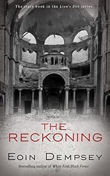The Reckoning: A Family Drama in Hitler's Berlin in the 1930s (The Lion's Den Series Book 6) by [Eoin Dempsey]