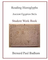 Reading Hieroglyphs - Ancient Egyptian Stela: Student Work Book 1517010586 Book Cover