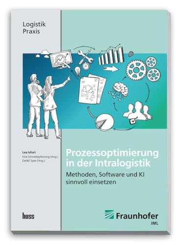 Prozessoptimierung in der Intralogistik: Methoden, Software und KI sinnvoll einsetzen