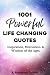 1001 Powerful Life Changing Quotes: Inspiration, Motivation, and Wisdom of the Ages