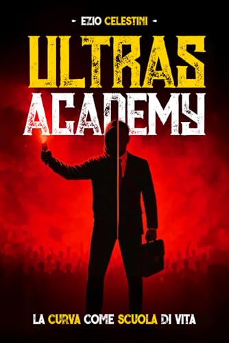 Ultras Academy: La curva come scuola di vita