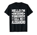 Alessandro Men Name Hello I'm Awesome Call Me Alessandro T-Shirt