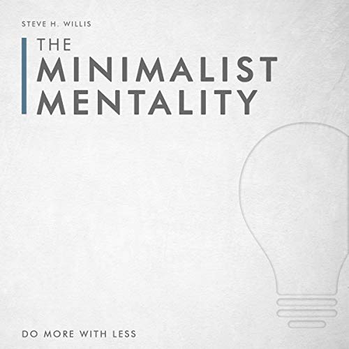 The Minimalist Mentality by Steve H. Willis episode artwork