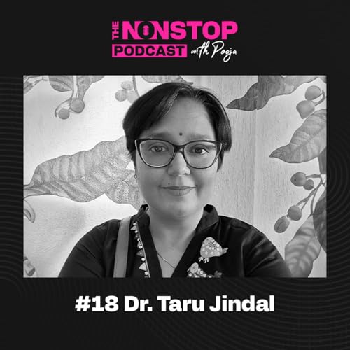 18: Dr. Taru Jindal on Vaginismus, Rural Healthcare & Breaking Taboos | The Nonstop Podcast | Episode 18 Podcast Por arte de portada