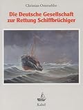  Die Deutsche Gesellschaft zur Rettung Schiffbrüchiger