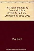 Austrian Banking and Financial Policy: Credit-Anstalt at a Turning Point, 1913-1923 0312061242 Book Cover