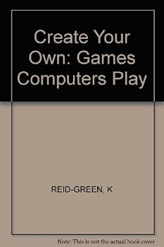 Create Your Own: Games Computers Play