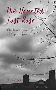 The Haunted Lost Rose