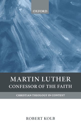 Télécharger Martin Luther: Confessor of the Faith (Christian Theology in Context) by Robert Kolb (2009-10-11) livre En ligne