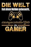 Gamer die Welt hat einen Helden gebraucht: A5 Punkteraster Notizbuch für Zocker, Videospieler, Gamer