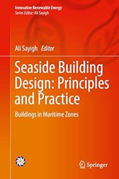 Hardcover Seaside Building Design: Principles and Practice: Buildings in Maritime Zones Book