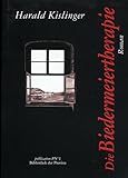 jeremie kisling concert  Die Biedermeiertherapie: Eine Verwandlungsgeschichte - Kislinger, Harald