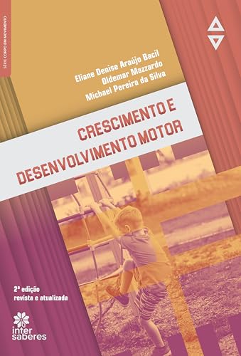 Crescimento e desenvolvimento motor - Bacil, Eliane Denise Araújo