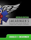 Swearingen's Resource and Study Guide for Critical Care Transport Clinicians, 2nd Edition