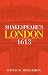 Shakespeare's London 1613