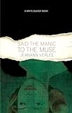 Said The Manic To The Muse