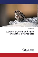 Japanese Quails and Agro industrial by products 3659641472 Book Cover