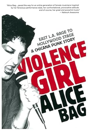 Violence Girl: East L.A. Rage to Hollywood Stage, a Chicana Punk Story