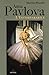 Anna Pavlova. L'incomparabile - 3