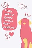  I Only Want 2 Spinone Italianos Don\'t Judge Me: Spinone Italiano owner  Spinone Italianos  notebook  pet  diary  animal  gift