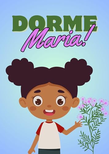 Dorme Maria (Pequenas histórias e grandes lições)