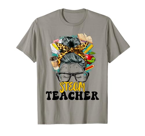 Back to School STEAM Teacher Messy Bun STEM Teacher Squad T-Shirt