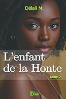 L'Enfant de la Honte: Tome 2 (French Edition) 1549565869 Book Cover