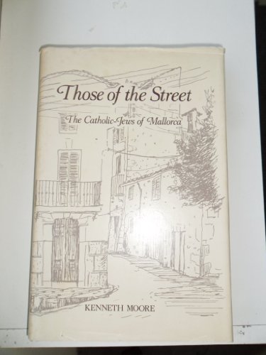 Those of the Street: Catholic-Jews of Majorca