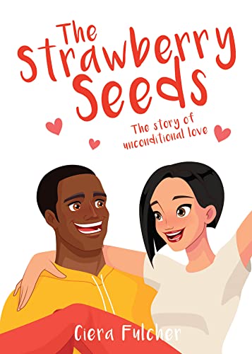The Strawberry Seeds: The story of unconditional love