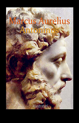 Marcus Aurelius Antoninus: Illustrated
