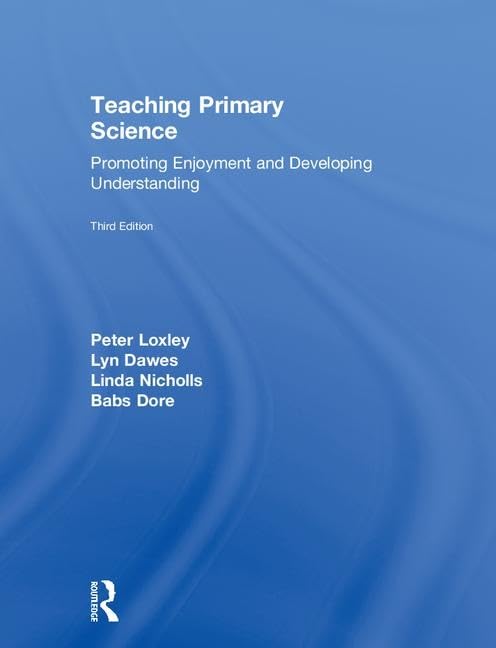 Teaching Primary Science: Promoting Enjoyment and Developing Understanding      3rd Edition