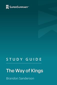 Study Guide The Way of Kings by Brandon Sanderson SuperSummary