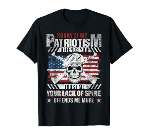 Sorry If My Patriotism Offends You - US Flag Patriotic T-Shirt