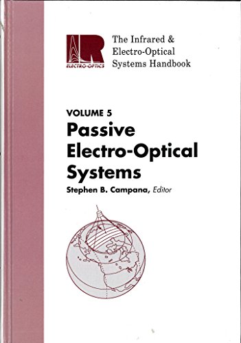 Passive Electro-Optical Systems (The Infrared & Electro-Optical Systems Handbook, Volume 5)