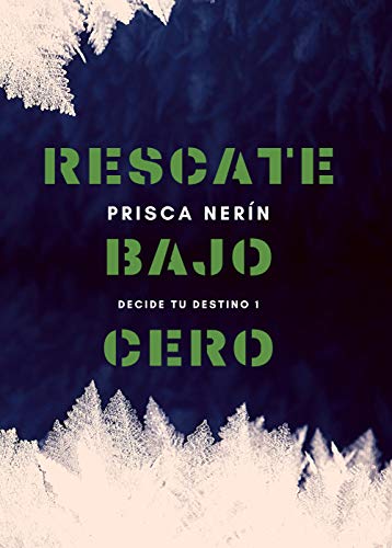 Rescate bajo cero (Decide tu destino nº 1)