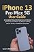 Produktbild iPhone 13 Pro Max 5G User Guide: A Complete Manual for Beginners and Seniors On How to Use iPhone 13, iPhone 13 Mini, iPhone 13 Pro, and iPhone 13 Pro Max