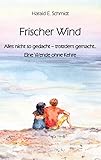 Frischer Wind: Alles nicht so gedacht – trotzdem gemacht. Eine Wende ohne Kehre