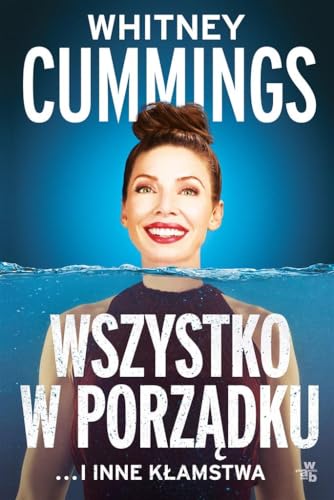 Wszystko w porzadku&8230; i inne klamstwa