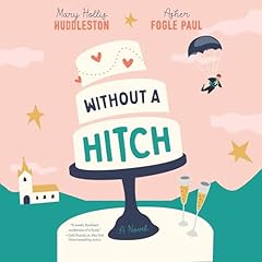 Without a Hitch Audiolibro Por Mary Hollis Huddleston, Asher Fogle Paul arte de portada