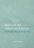 movement fitness  Die Gabe des bewussten Körpers: Authentic Movement als Weg