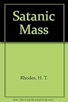 The Satanic Mass: A criminological study 0806504846 Book Cover