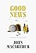 Good News: The Gospel of Jesus Christ