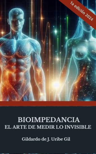 Bioimpedancia: El arte de medir lo invisible