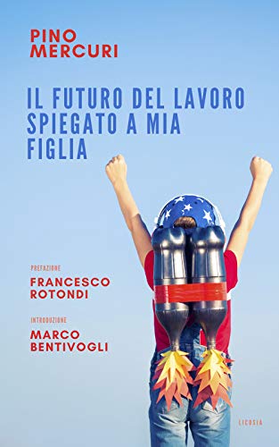 Il Futuro Del Lavoro Spiegato A Mia Figlia