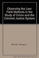 Observing the Law: Field Methods in the Study of Crime and the Criminal Justice System 0029204003 Book Cover