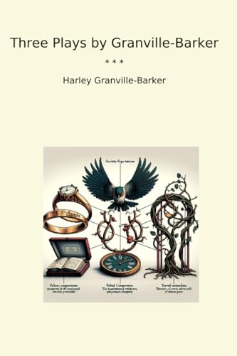 Three Plays by Granville-Barker (Classic Books)