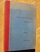 The Foreign Student in Germany, A Study-Guide B00JEK09BM Book Cover