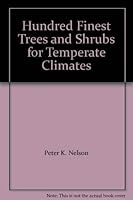 Hundred Finest Trees and Shrubs for Temperate Climates (Plants & Gardens) 0945352190 Book Cover