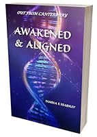 Awakened and Aligned: Out From Canterbury 1952645352 Book Cover