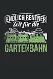  Endlich Rentner Zeit Für Die Gartenbahn: Modelleisenbahn Notizbuch, Modellbau Geschenkidee für den Eisenbahner (Liniert, 120 Seiten, ca. DIN A5)